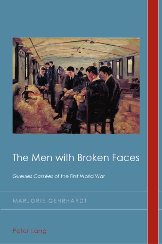 The Men with Broken Faces: «Gueules Cassées» of the First World War