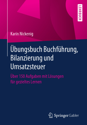 Übungsbuch Buchführung, Bilanzierung und Umsatzsteuer: Über 150 Aufgaben mit Lösungen für gezieltes Lernen