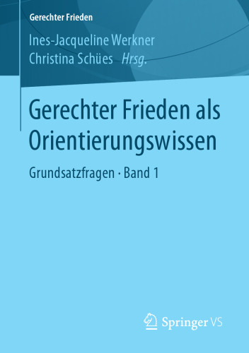 Gerechter Frieden als Orientierungswissen: Grundsatzfragen