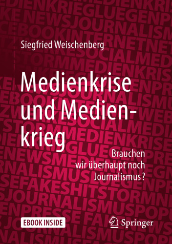  Medienkrise und Medienkrieg: Brauchen wir überhaupt noch Journalismus?