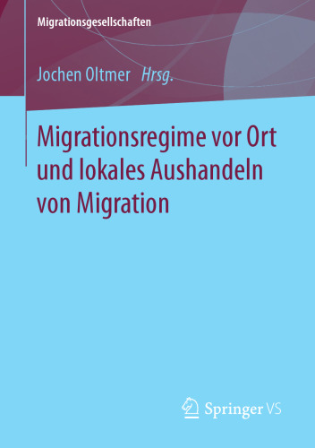  Migrationsregime vor Ort und lokales Aushandeln von Migration 