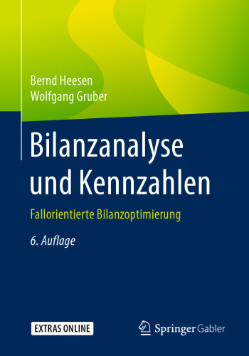 Bilanzanalyse und Kennzahlen: Fallorientierte Bilanzoptimierung