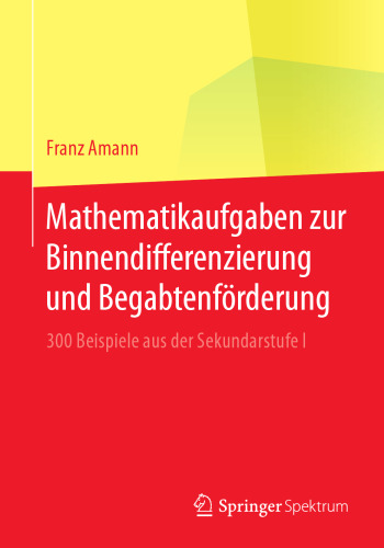  Mathematikaufgaben zur Binnendifferenzierung und Begabtenförderung: 300 Beispiele aus der Sekundarstufe I