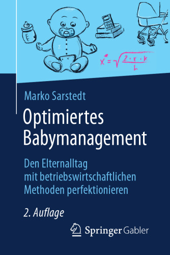  Optimiertes Babymanagement: Den Elternalltag mit betriebswirtschaftlichen Methoden perfektionieren