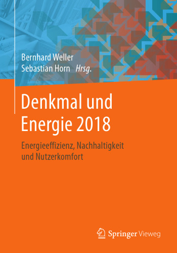 Denkmal und Energie 2018: Energieeffizienz, Nachhaltigkeit und Nutzerkomfort