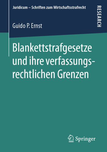  Blankettstrafgesetze und ihre verfassungsrechtlichen Grenzen