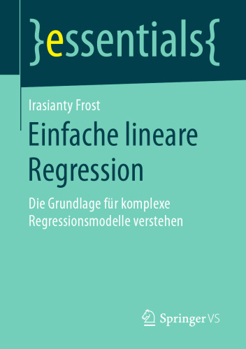  Einfache lineare Regression: Die Grundlage für komplexe Regressionsmodelle verstehen