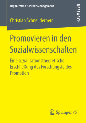  Promovieren in den Sozialwissenschaften: Eine sozialisationstheoretische Erschließung des Forschungsfeldes Promotion