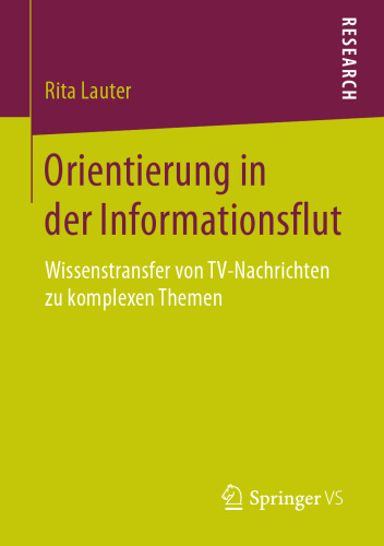  Orientierung in der Informationsflut: Wissenstransfer von TV-Nachrichten zu komplexen Themen