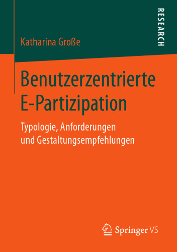  Benutzerzentrierte E-Partizipation: Typologie, Anforderungen und Gestaltungsempfehlungen