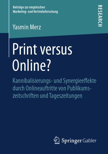  Print versus Online?: Kannibalisierungs- und Synergieeffekte durch Onlineauftritte von Publikumszeitschriften und Tageszeitungen