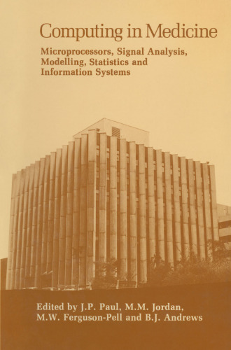 Computing in Medicine: Proceedings of a seminar on computing applied to medicine, held at the University of Strathclyde, Glasgow, in August 1981