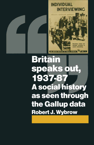 Britain Speaks Out, 1937–87: A social history as seen through the Gallup data