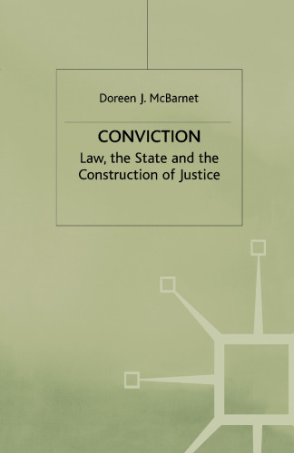 Conviction: Law, the State and the Construction of Justice