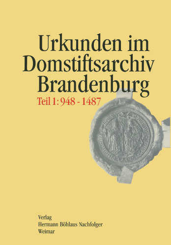 Regesten der Urkunden und Aufzeichnungen im Domstiftsarchiv Brandenburg