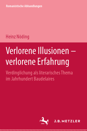 Verlorene Illusionen — verlorene Erfahrung: Verdinglichung als literarisches Thema im Jahrhundert Baudelaires