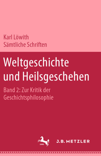 Weltgeschichte und Heilsgeschehen: Zur Kritik der Geschichtsphilosophie