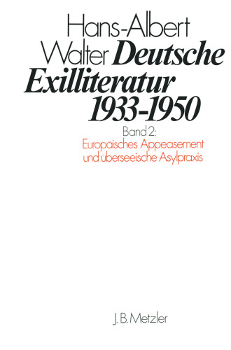 Deutsche Exilliteratur 1933–1950: Band 2: Europäisches Appeasement und überseeische Asylpraxis