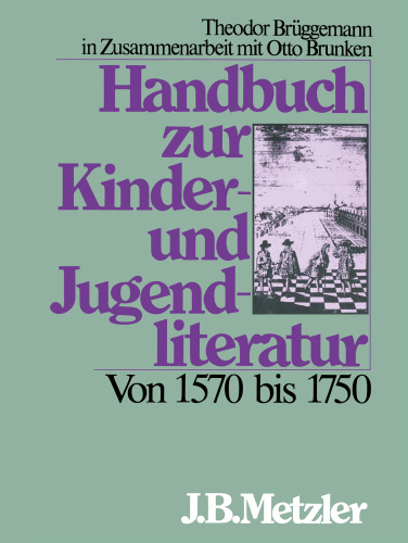 Handbuch zur Kinder- und Jugendliteratur: Von 1570 bis 1750