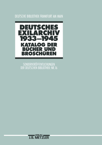 Deutsches Exilarchiv 1933–1945: Katalog der Bücher und Broschüren