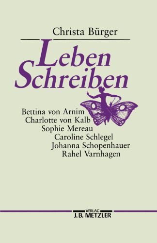 Leben Schreiben: Die Klassik, die Romantik und der Ort der Frauen