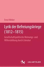 Lyrik der Befreiungskriege (1812–1815): Gesellschaftspolitische Meinungs- und Willensbildung durch Literatur