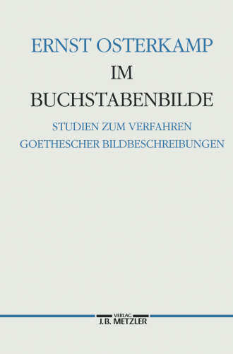 Im Buchstabenbilde: Studien zum Verfahren Goethescher Bildbeschreibungen