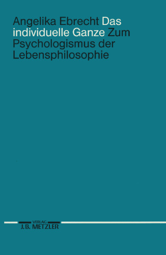 Das individuelle Ganze: Zum Psychologismus der Lebensphilosophie