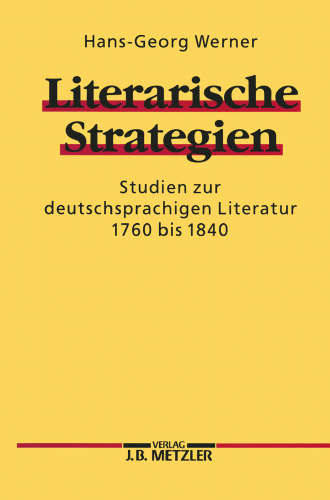 Literarische Strategien: Studien zur deutschen Literatur 1760 bis 1840