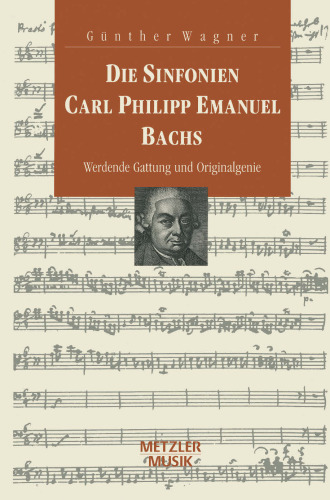 Die Sinfonien Carl Philipp Emanuel Bachs: Werdende Gattung und Originalgenie