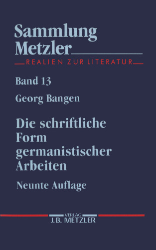 Die schriftliche Form germanistischer Arbeiten: Empfehlungen für die Anlage und die äuβere Gestaltung wissenschaftlicher Manuskripte unter besonderer Berücksichtigung der Titelangaben von Schrifttum