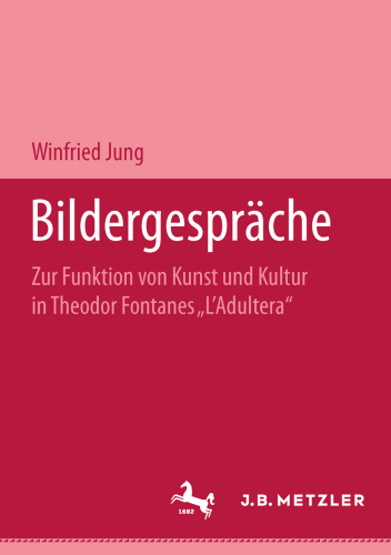 Bildergespräche: Zur Funktion von Kunst und Kultur in Theodor Fontanes „L’Adultera“