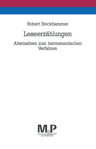 Leseerzählungen: Alternativen zum hermeneutischen Verfahren