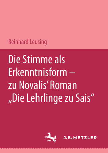 Die Stimme als Erkenntnisform — zu Novalis’ Roman „Die Lehrlinge zu Sais“