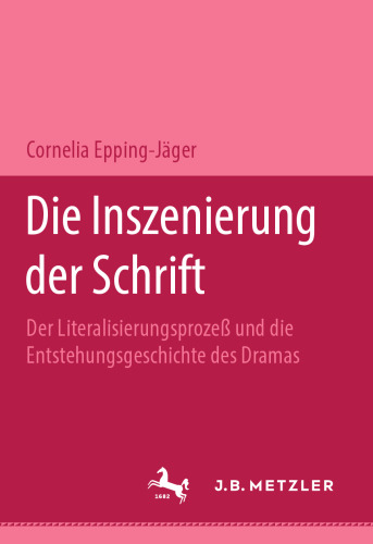 Die Inszenierung der Schrift: Der Literalisierungsprozeß und die Entstehungsgeschichte des Dramas