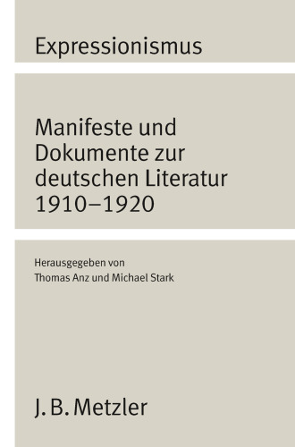 Expressionismus: Manifeste und Dokumente zur deutschen Literatur 1910 – 1920