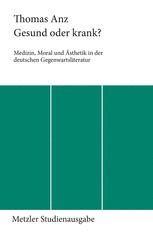 Gesund oder krank?: Medizin, Moral und Ästhetik in der deutschen Gegenwartsliteratur