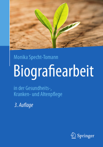  Biografiearbeit: in der Gesundheits-, Kranken- und Altenpflege