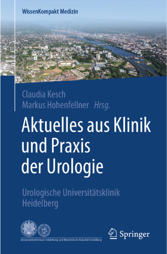 Aktuelles aus Klinik und Praxis der Urologie: Urologische Universitätsklinik Heidelberg