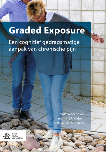 Graded Exposure: Een cognitief gedragsmatige aanpak van chronische pijn