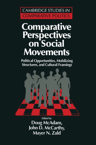 Comparative Perspectives on Social Movements: Political Opportunities, Mobilizing Structures, and Cultural Framings