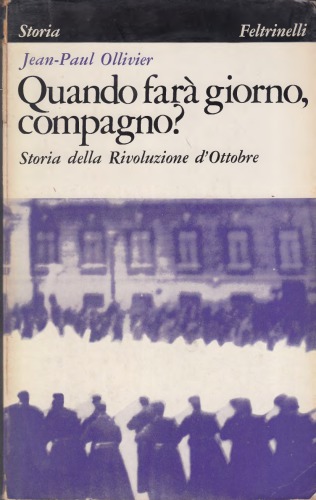 Quando farà giorno, compagno. Storia della Rivoluzione d’Ottobre