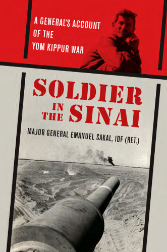 Soldier in the Sinai: A General’s Account of the Yom Kippur War