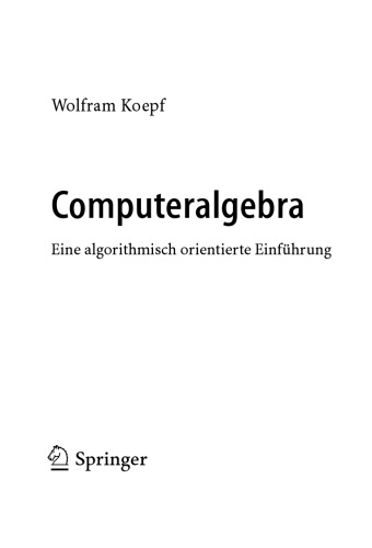 Computeralgebra. Eine algorithmisch orientierte Einführung