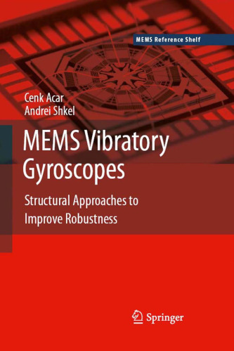 MEMS Vibratory Gyroscopes: Structural Approaches to Improve Robustness (MEMS Reference Shelf)