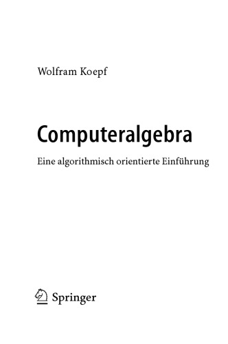 Computeralgebra. Eine algorithmisch orientierte Einführung