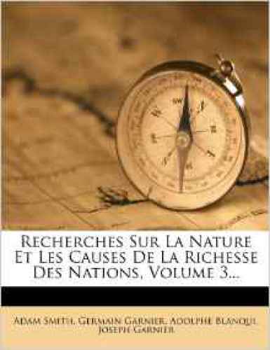 Recherches sur la Nature et les Causes de la Richesse des Nations