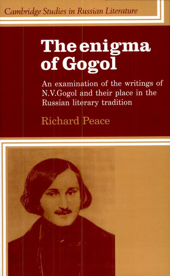 The Enigma of Gogol: An Examination of the Writings of N. V. Gogol and their Place in the Russian Literary Tradition