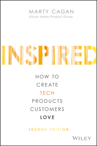 INSPIRED: How to Create Tech Products Customers Love