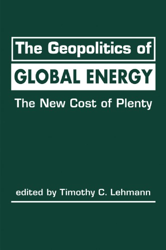 The Geopolitics of Global Energy: The New Cost of Plenty